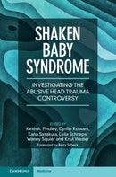 Shaken Baby Syndrome : Investigating the Abusive Head Trauma Controversy-9781009384766