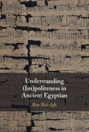 Understanding (Im)politeness in Ancient Egyptian