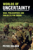 Worlds of Uncertainty : War, Philosophies and Projects for Order-9781009392686