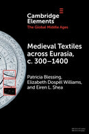 Medieval Textiles across Eurasia, c. 300-1400-9781009393362