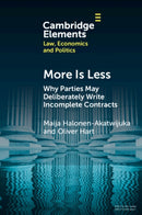 More is Less : Why Parties May Deliberately Write Incomplete Contracts-9781009396073