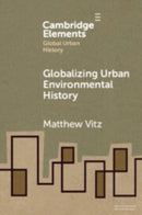 Globalizing Urban Environmental History-9781009400350