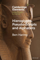Hieroglyphs, Pseudo-Scripts and Alphabets : Their Use and Reception in Ancient Egypt and Neighbouring Regions-9781009400794