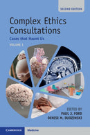 Complex Ethics Consultations: Volume 1 : Cases that Haunt Us-9781009400954