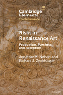 Risks in Renaissance Art : Production, Purchase, and Reception-9781009402538