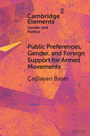 Public Preferences, Gender, and Foreign Support for Armed Movements-9781009407045