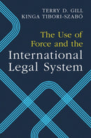 The Use of Force and the International Legal System-9781009407359