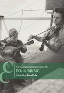 The Cambridge Companion to Folk Music-9781009407595