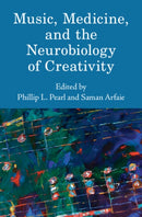 Music, Medicine, and the Neurobiology of Creativity