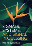Signals, Systems, and Signal Processing-9781009412292