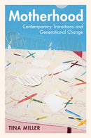 Motherhood : Contemporary Transitions and Generational Change-9781009413343