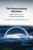 The Peacemaking Mandate : Nordic Experiences in International Mediation-9781009413886