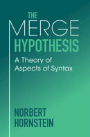 The Merge Hypothesis : A Theory of Aspects of Syntax-9781009415774
