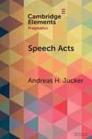 Speech Acts : Discursive, Multimodal, Diachronic-9781009421492