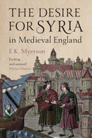 The Desire for Syria in Medieval England-9781009426800