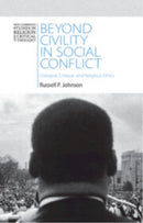 Beyond Civility in Social Conflict : Dialogue, Critique, and Religious Ethics-9781009427173