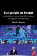 Dialogue with the Dictator : Authoritarian Legitimation and Information Management in Putin's Russia-9781009427579