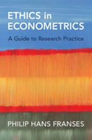 Ethics in Econometrics : A Guide to Research Practice-9781009428071