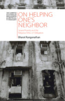 On Helping One's Neighbor : Severe Poverty and the Religious Ethics of Obligation-9781009428194
