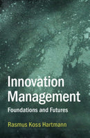Innovation Management : Foundations and Futures-9781009431521