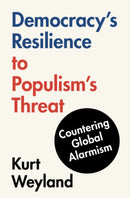 Democracy's Resilience to Populism's Threat : Countering Global Alarmism-9781009432467