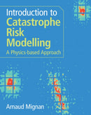 Introduction to Catastrophe Risk Modelling : A Physics-based Approach-9781009437349