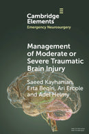 Management of Moderate or Severe Traumatic Brain Injury-9781009437707