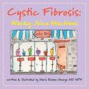 Cystic Fibrosis : Wacky Juice Machines-9781009440813