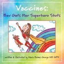 Vaccines : Bev Gets Her Superhero Shots-9781009440936