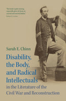 Disability, the Body, and Radical Intellectuals in the Literature of the Civil War and Reconstruction-9781009442695