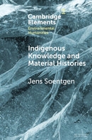 Indigenous Knowledge and Material Histories : The Example of Rubber-9781009442725