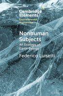 Nonhuman Subjects : An Ecology of Earth-Beings-9781009442787