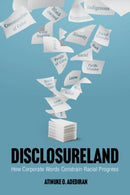 Disclosureland : How Corporate Words Constrain Racial Progress-9781009442985