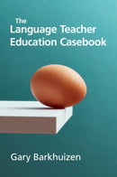 The Language Teacher Education Casebook-9781009444149