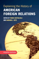 Explaining the History of American Foreign Relations-9781009447973