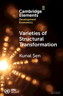 Varieties of Structural Transformation : Patterns, Determinants, and Consequences-9781009449953