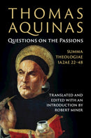 Thomas Aquinas: Questions on the Passions : Summa Theologiae 1a2ae 22-48-9781009450348