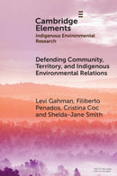 Defending Community, Territory, and Indigenous Environmental Relations-9781009454575