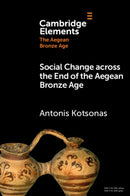 Social Change across the End of the Aegean Bronze Age-9781009455091