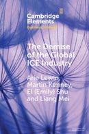The Demise of the Global ICE Industry : China's Stunning Role in Leading the BEV Revolution-9781009455411