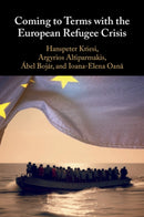 Coming to Terms with the European Refugee Crisis-9781009456524