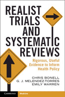 Realist Trials and Systematic Reviews : Rigorous, Useful Evidence to Inform Health Policy-9781009456609