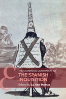 The Cambridge Companion to the Spanish Inquisition-9781009456821