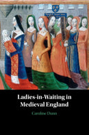 Ladies-in-Waiting in Medieval England