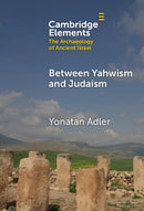 Between?Yahwism?and Judaism : Judean Cult and Culture during the Early Hellenistic Period (332-175 BCE)-9781009459624