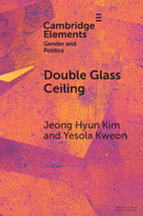 Double Glass Ceiling : The Class Effects of Gender Representation-9781009461047