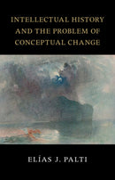 Intellectual History and the Problem of Conceptual Change-9781009461214