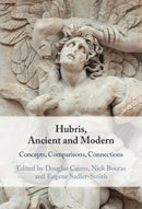 Hubris, Ancient and Modern : Concepts, Comparisons, Connections-9781009461399