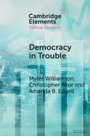 Democracy in Trouble : Democratic Resilience and Breakdown from 1900 to 2022-9781009462211