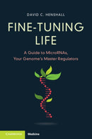 Fine-Tuning Life : A Guide to MicroRNAs, Your Genome's Master Regulators-9781009466424